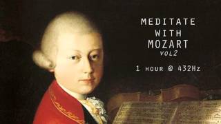 Meditate with Mozart  432Hz Classical Music  Vol 2 [upl. by Azelea887]