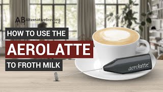 How To Use the AeroLatte To Froth Milk [upl. by Gosney513]