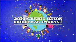 2013 Credit Union Christmas Pageant [upl. by Atiekahs]