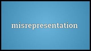 Misrepresentation Meaning [upl. by Abih]